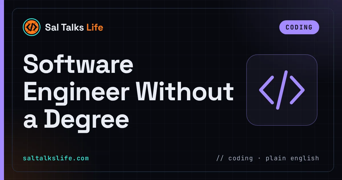 Sal Talks Life cover: 'Software Engineer Without a Degree' in bold white text on a dark navy background, with a Coding label and a code brackets icon.